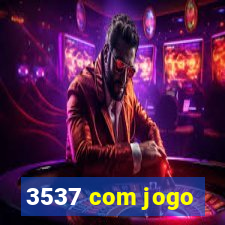 3537 com jogo